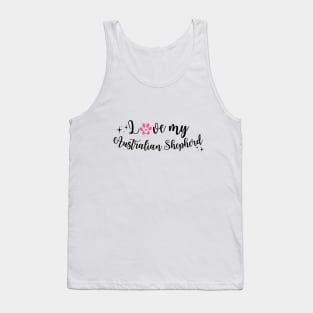 Australian Shepherd I love my Tank Top